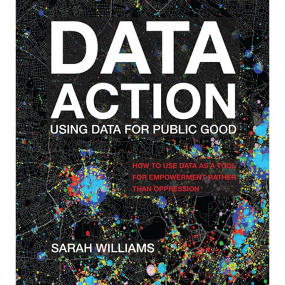Pre-Owned Data Action: Using Data for Public Good (Paperback) 0262545314 9780262545310