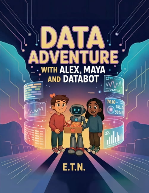 Data Adventure with Alex, Maya and Databot, (Paperback)