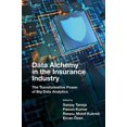 thumbnail image 1 of Data Alchemy in the Insurance Industry: The Transformative Power of Big Data Analytics, (Hardcover), 1 of 1