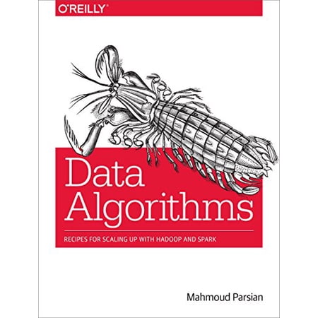 Pre-Owned Data Algorithms: Recipes for Scaling Up with Hadoop and Spark (Paperback) 1491906189 9781491906187