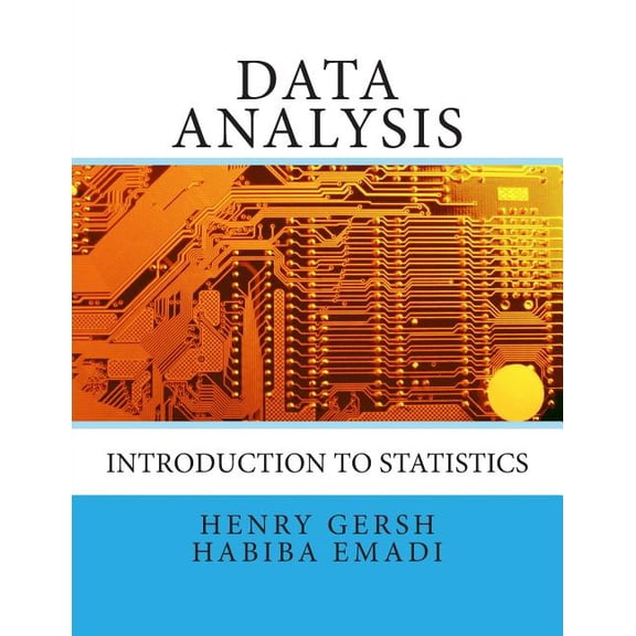 Data Analysis: Introduction to Statistics (Paperback) by Habiba Emadi, Henry Gersh