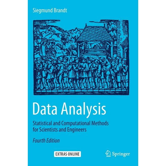Data Analysis: Statistical and Computational Methods for Scientists and Engineers, (Hardcover)