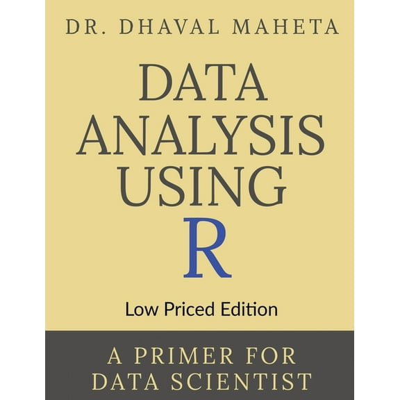 Data Analysis Using R (Low Priced Edition): A Primer for Data Scientist (Paperback)