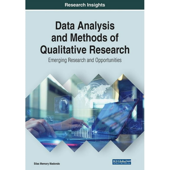 Data Analysis and Methods of Qualitative Research: Emerging Research and Opportunities (Paperback)