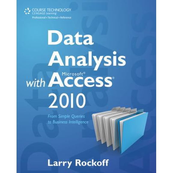 Pre-Owned Data Analysis with Microsoft Access 2010: From Simple Queries to Business Intelligence (Paperback) 1435460103 9781435460102