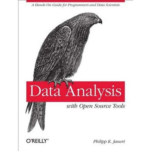 Data Analysis with Open Source Tools: A Hands-On Guide for Programmers and Data Scientists (Paperback)