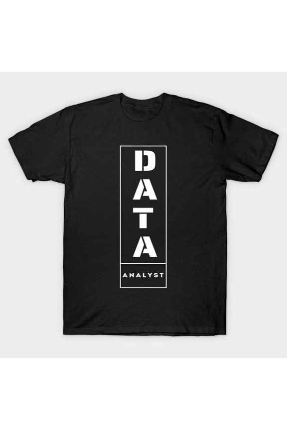 Data Analyst Information Statistics Informatics Tech Science Slogan Font Unisex T-Shirt, up to size 3XL.