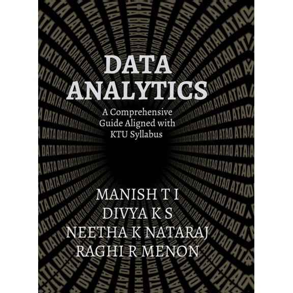Data Analytics: A Comprehensive Guide Aligned with the KTU Syllabus, (Hardcover)