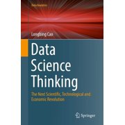 Data Analytics Data Science Thinking The Next Scientific, Technological and Economic Revolution, Hardcover