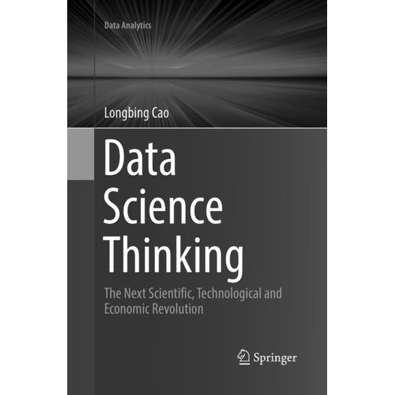 Data Analytics Data Science Thinking: The Next Scientific, Technological and Economic Revolution, (Paperback)