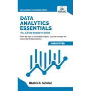 Self-Learning Management Data Analytics Essentials You Always Wanted To Know A Practical Guide to Data Analysis Tools and Techniques, Big Data, Hardcover