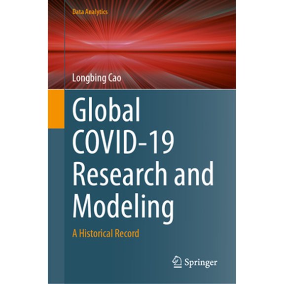 Data Analytics Global Covid-19 Research and Modeling: A Historical Record, (Hardcover)
