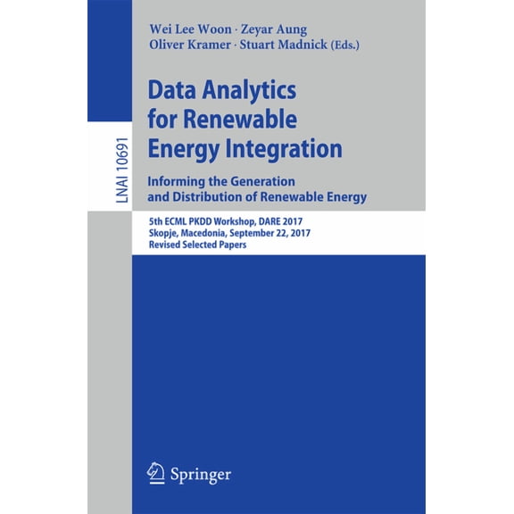 Data Analytics for Renewable Energy Integration: Informing the Generation and Distribution of Renewable Energy: 5th Ecml, (Paperback)