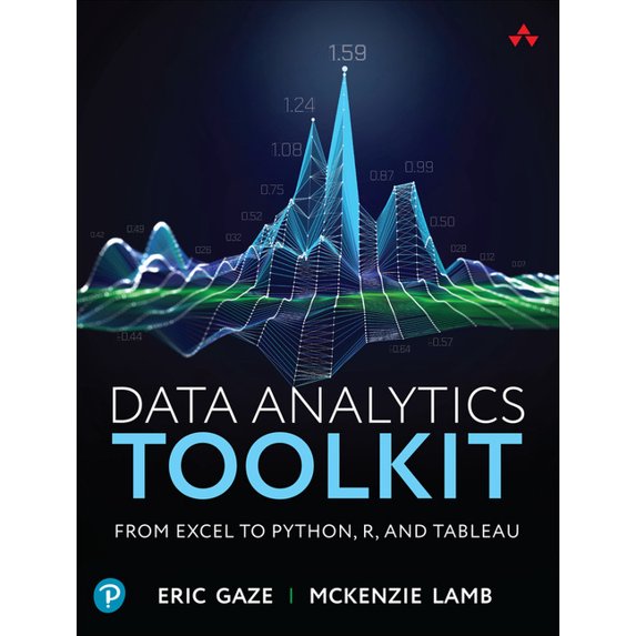 Data Analytics Toolkit: From Excel to Python, R, and Tableau, (Paperback)