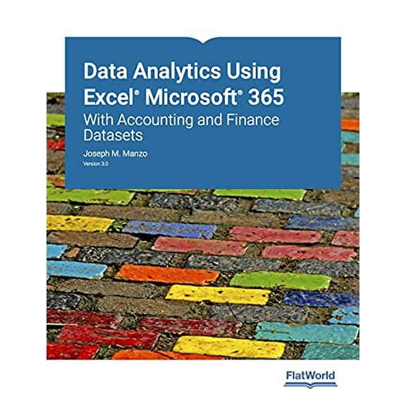 Pre-Owned Data Analytics Using Excel Microsoft 365: With Accounting and Finance Datasets Version 3.0, 9781453337585, 145333758X, Paperback,