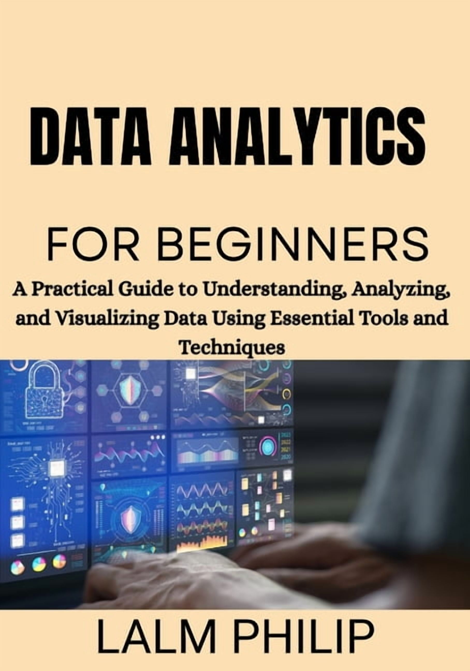 Data Analytics for Beginners: A Practical Guide to Understanding ...