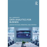 Data Analytics for Business Lessons for Sales, Marketing, and Strategy, Paperback