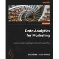 thumbnail image 1 of Data Analytics for Marketing: A practical guide to analyzing marketing data using Python, (Paperback), 1 of 1