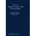 thumbnail image 1 of Data Analytics for Starters: World's Most Prospective Skill Simplified, (Paperback), 1 of 1