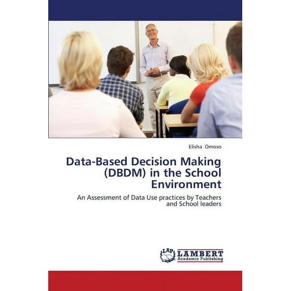 Data-Based Decision Making (DBDM) in the School Environment (Paperback)
