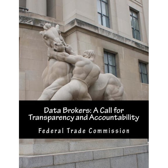 Data Brokers: A Call for Transparency and Accountability (Paperback)