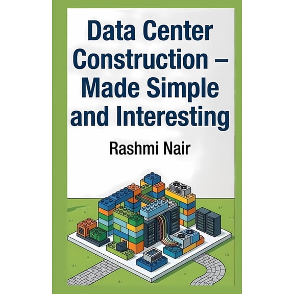 Data Center Construction - Made Simple and Interesting, (Paperback)