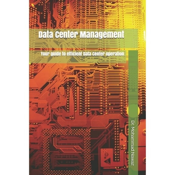 Data Center Management: Your guide to efficient Data Center operation (Paperback) by Mohammad Nawaz