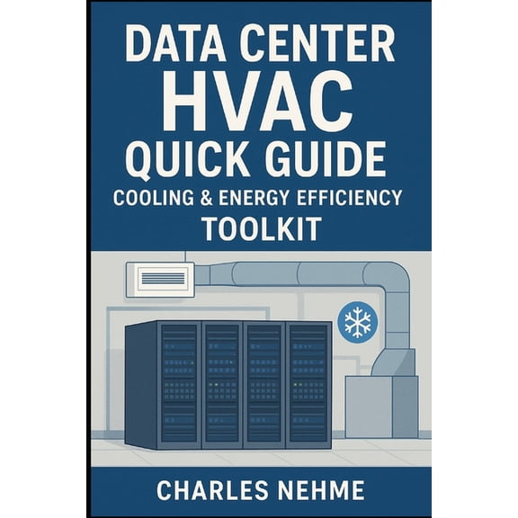 Data Center HVAC Quick Guide: Cooling & Energy Efficiency, Toolkit, (Paperback)
