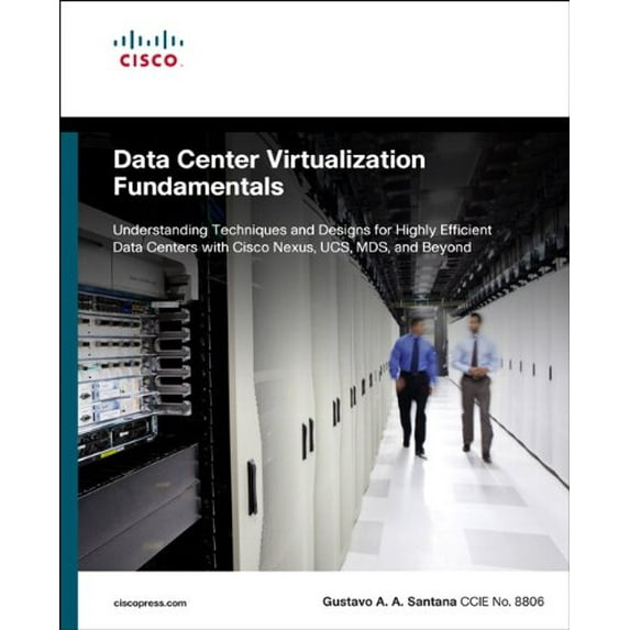 Pre-Owned Data Center Virtualization Fundamentals: Understanding Techniques and Designs for Highly Efficient Data Centers with Cisco Nexus, Ucs, Mds, and Beyond (Paperback) 1587143240 9781587143243