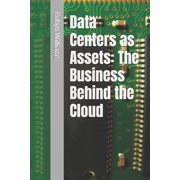 Data Centers as Assets The Business Behind the Cloud, Paperback