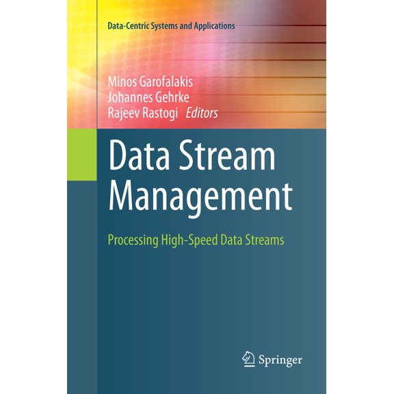 Data-Centric Systems and Applications Data Stream Management: Processing High-Speed Data Streams, (Paperback)