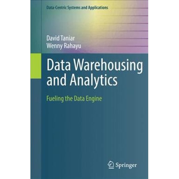 Pre-Owned Data-Centric Systems and Applications: Data Warehousing and Analytics: Fueling the Data Engine (Paperback)