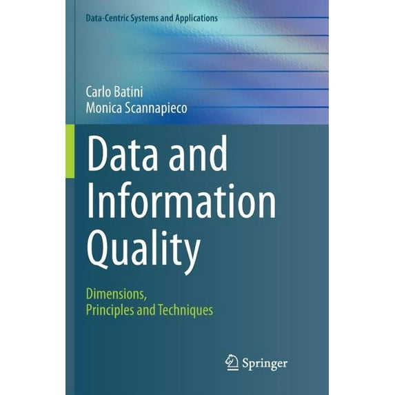 Data-Centric Systems and Applications Data and Information Quality: Dimensions, Principles and Techniques, Book 0, (Paperback)