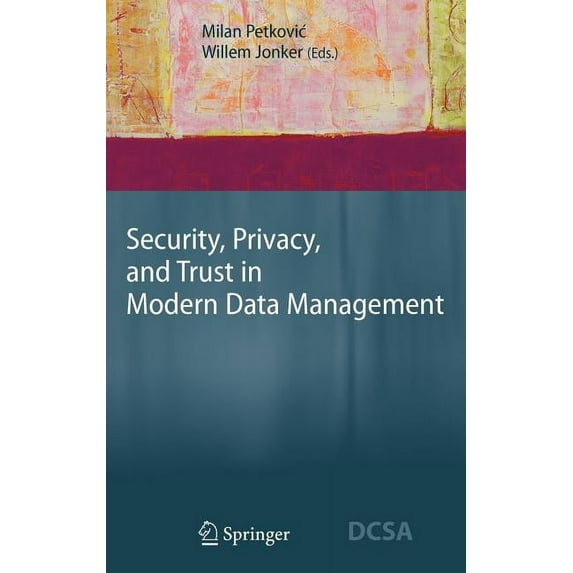 Data-Centric Systems and Applications Security, Privacy, and Trust in Modern Data Management, (Hardcover)