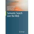 thumbnail image 1 of Data-Centric Systems and Applications Semantic Search Over the Web, (Paperback), 1 of 1