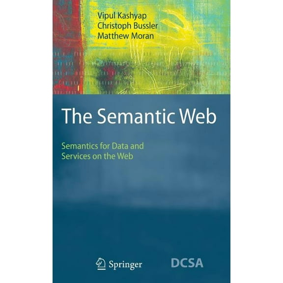 Data-Centric Systems and Applications The Semantic Web: Semantics for Data and Services on the Web, (Hardcover)