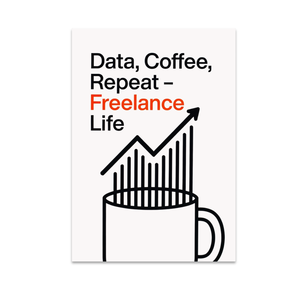 Data Coffee Repeat Poster Art - Freelance Data Scientist - 13x19 Poster Print