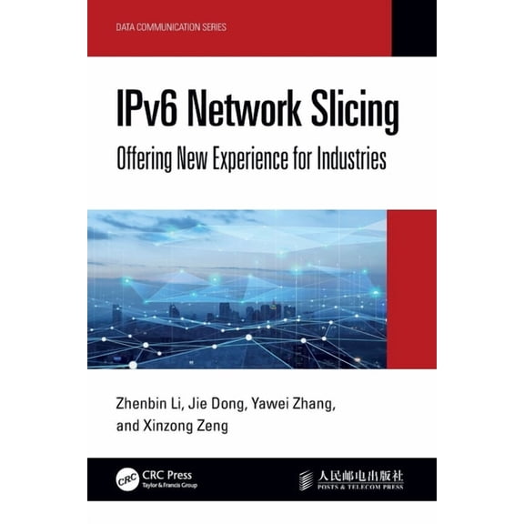 Data Communication IPv6 Network Slicing: Offering New Experience for Industries, (Paperback)