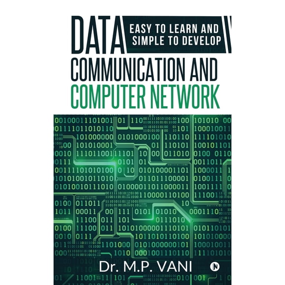 Data Communication and Computer Network: Easy to Learn and Simple to Develop (Paperback)