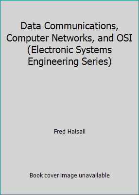 Pre-Owned Data Communications, Computer Networks, and OSI (Hardcover) 0201182440 9780201182446