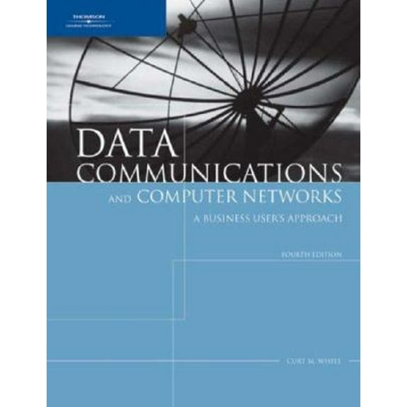 Pre-Owned Data Communications and Computer Networks: A Business User's Approach (Hardcover) 1418836109 9781418836108