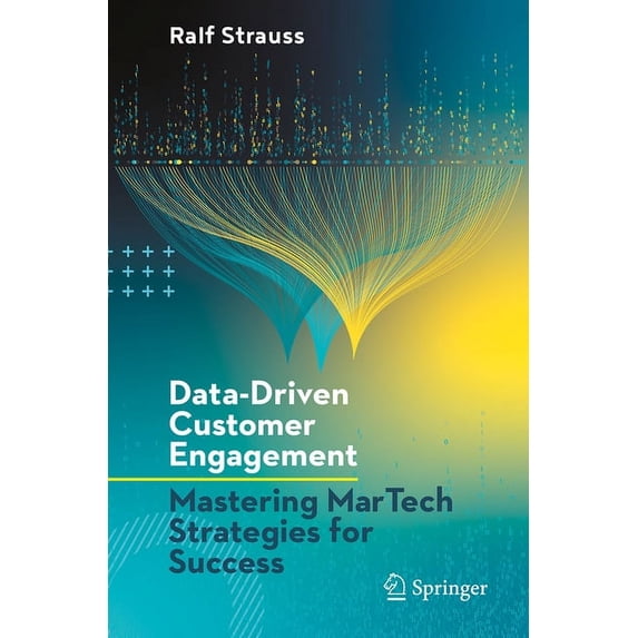 Data-Driven Customer Engagement: Mastering Martech Strategies for Success, (Hardcover)