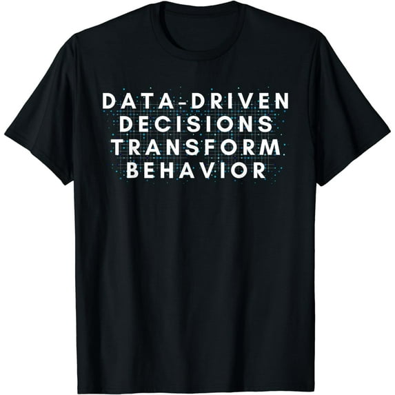 Data-Driven Decision Transform Behavior ABA T-Shirt