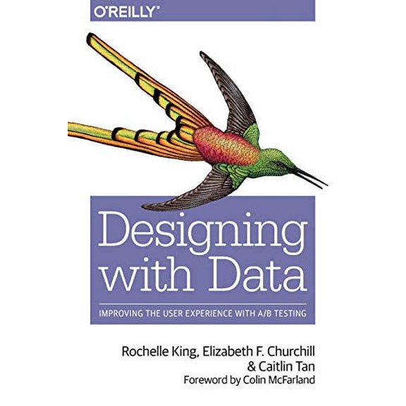 Pre-Owned Designing with Data: Improving the User Experience with A/B Testing (Paperback) 1449334830 9781449334833