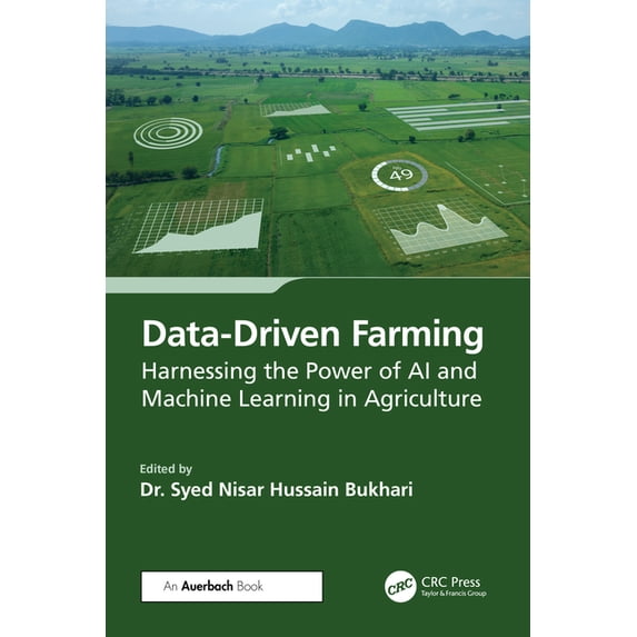 Data-Driven Farming: Harnessing the Power of AI and Machine Learning in Agriculture, (Paperback)