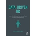 thumbnail image 1 of Pre-Owned Data-Driven HR: How to Use Analytics and Metrics to Drive Performance (Paperback) 074948246X 9780749482466, 1 of 1