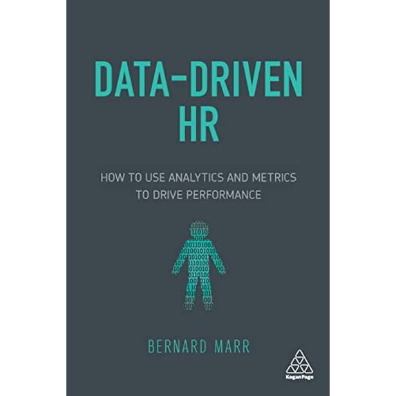 Pre-Owned Data-Driven HR: How to Use Analytics and Metrics to Drive Performance (Paperback) 074948246X 9780749482466