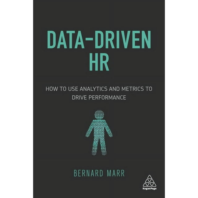 Data Driven Hr How To Use Analytics And Metrics To Drive Performance Data Driven Hr How To Use Analytics And Metrics To Drive Performance