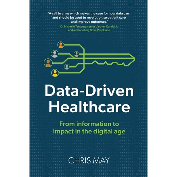 Data-Driven Healthcare: From information to impact in the digital age, (Paperback)