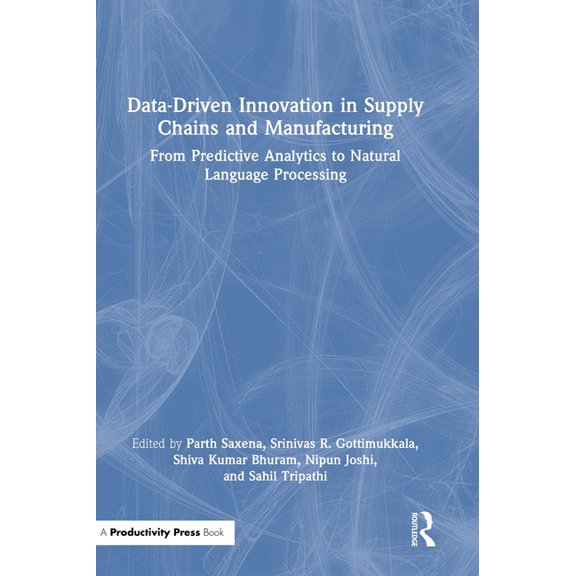 Data-Driven Innovation in Supply Chains and Manufacturing: From Predictive Analytics to Natural Language Processing, (Hardcover)